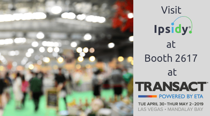 Ipsidy to exhibit at TRANSACT in Booth 2617 | Ipsidy featured image