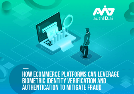 How Ecommerce Platforms Can Leverage Biometric Identity Verification and Authentication to Mitigate Fraud-01