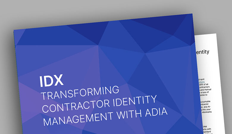 authID White Paper - IDX: Transforming Contractor Identity Management With ADIA authID White Paper - IDX: Transforming Contractor Identity Management With ADIA